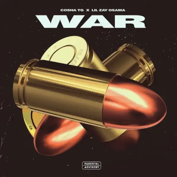 Cosha TG - War Ft. Lil Zay Osama